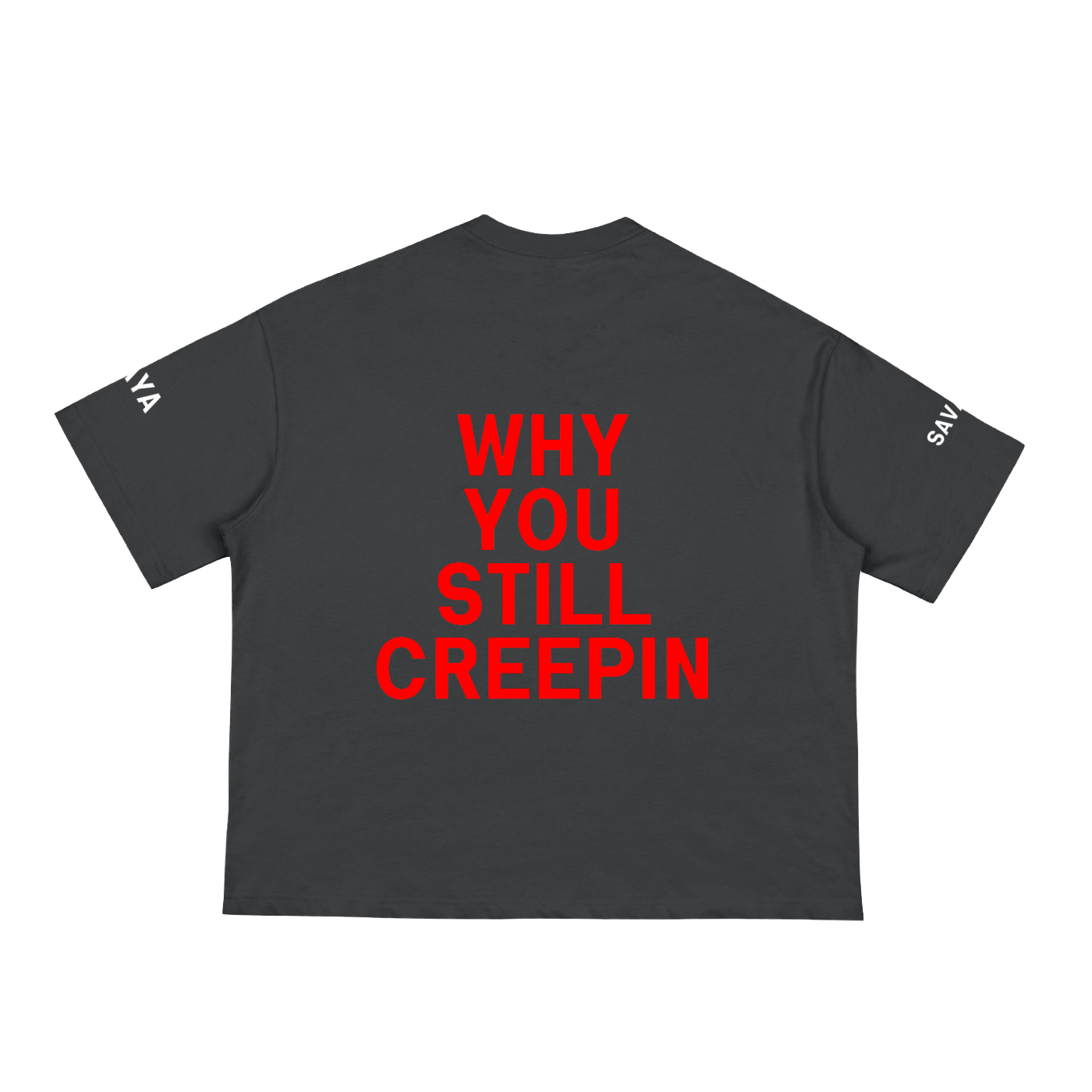 ARAYA SAVAGE- CREEPIN ESSENTIAL TEE